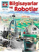 Bilgisayarlar ve Robotlar / Neden ve Nasıl 12