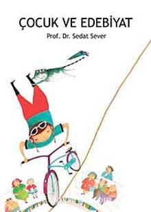 Çocuk ve Edebiyat - Prof. Dr. Sedat Sever