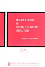 Ticaret Hukuku ve Yargıtay Kararları Sempozyumu & Bildiriler Tartışmalar XVIII 22 Haziran 2001