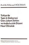 Türkiye'de Toplu İş Sözleşmesi Grev, Lokavt, Tahkim ve Arabulucuk Düzeni Nasıl Olmalıdır