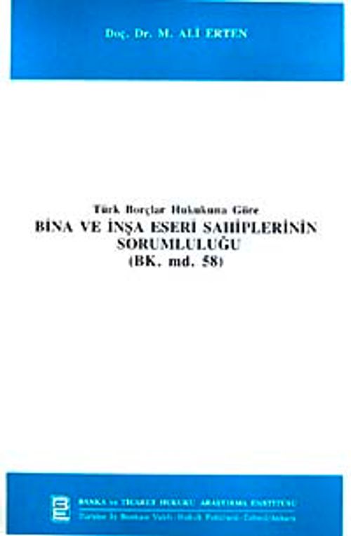 Türk Borçlar Hukukuna Göre Bina ve İnşa Eseri Sahiplerinin Sorumluluğu