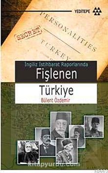 Fişlenen Türkiye & İngiliz İstihbarat Raporlarında