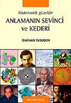 Matematik G&uuml;zeldir & Anlamanın Sevinci ve Kederi