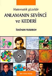 Matematik Güzeldir & Anlamanın Sevinci ve Kederi