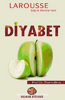 Diyabet / Larousse Sağlık Rehberleri - Dr. Thierry Brue