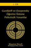 Gurdjieff ve Ouspensky Öğretisi Üstüne Psikolojik Yorumlar I.Cilt