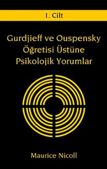 Gurdjieff ve Ouspensky Öğretisi Üstüne Psikolojik Yorumlar I.Cilt