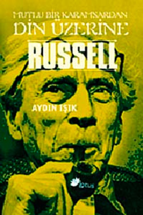 Russell & Mutlu Bir Karamsardan Din Üzerine