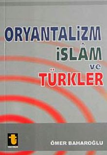 Oryantalizm İslam ve Türkler