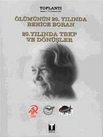 Ölümünün 20. Yılında Behice Boran & 20. Yılında TBKP ve Dönüşler