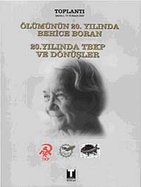 Ölümünün 20. Yılında Behice Boran & 20. Yılında TBKP ve Dönüşler