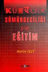 K&uuml;lt&uuml;r S&ouml;m&uuml;rgeciliği ve Eğitim