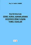 Kişi Birliklerinde Genel Kurul Kararlarının Ge&ccedil;ersizliğine İlişkin Temel Esaslar