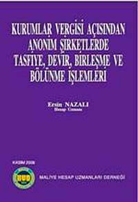 Kurumlar Vergisi Açısından Anonim Şirketlerde Tasfiye, Devir, Birleşme ve Bölünme İşlemleri