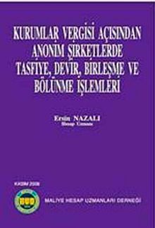 Kurumlar Vergisi Açısından Anonim Şirketlerde Tasfiye, Devir, Birleşme ve Bölünme İşlemleri