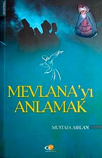 Mevlana'yı Anlamak