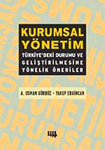 Kurumsal Yönetim :Türkiyedeki Durumu ve Geliştirilmesine Yönelik Öneriler