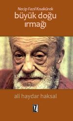 Necip Fazıl Kısakürek: Büyük Doğu Irmağı