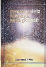 Peygamberimiz Sorunları Nasıl Çözerdi?