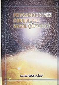 Peygamberimiz Sorunları Nasıl Çözerdi?
