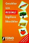 &Ccedil;ocuklar İ&ccedil;in Resimli İngilizce S&ouml;zc&uuml;kler
