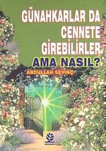 Günahkarlar da Cennete Girebilirler Ama Nasıl?