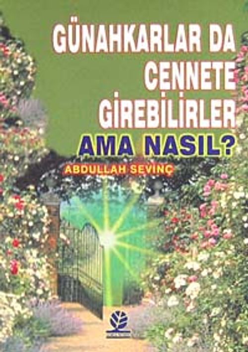 Günahkarlar da Cennete Girebilirler Ama Nasıl?