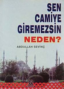 Sen Camiye Giremezsin Neden?