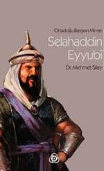 Ortadoğu Barışının Mimarı Selahaddin Eyyubi