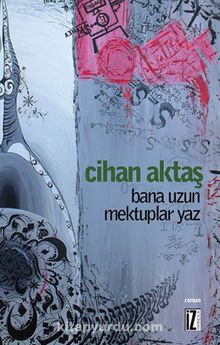 Bana Uzun Mektuplar Yaz - Cihan Aktaş