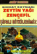 Sıhhat Kaynağı (Cep Boy)Zeytin Yağı Zencefil ve Şifalı Bitkilerimiz  (Bitki-020/P15)