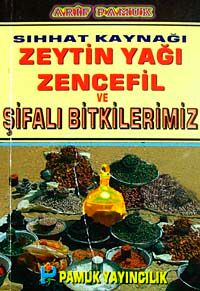 Sıhhat Kaynağı (Cep Boy)Zeytin Yağı Zencefil ve Şifalı Bitkilerimiz  (Bitki-020/P15)