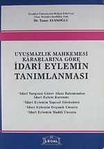Uyuşmazlık Mahkemesi Kararlarına Göre İdari Eylemin Tanımlanması