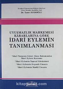 Uyuşmazlık Mahkemesi Kararlarına Göre İdari Eylemin Tanımlanması - Dr. Taner Ayanoğlu