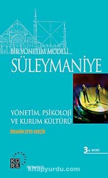 Bir Yönetim Modeli: Süleymaniye & Yönetim, Psikoloji ve Kurum Kültürü