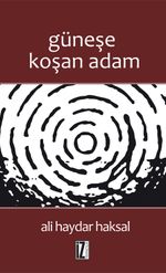 Güneşe Koşan Adam