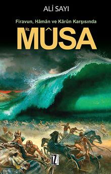  Hz. Musa - Firavun Haman ve Karun Karşısında