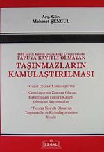 4650 Sayılı Kanun Değişkliği Çerçevesinde Tapuya Kayıtlı Olmayan Taşınmazların Kamulaştırılması