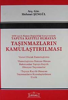 4650 Sayılı Kanun Değişkliği Çerçevesinde Tapuya Kayıtlı Olmayan Taşınmazların Kamulaştırılması
