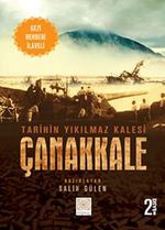 Tarihin Yıkılmaz Kalesi Çanakkale