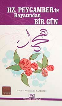 Hz. Peygamberin Hayatından Bir Gün