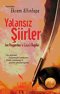 Yalansız Şiirler & Son Peygamber'e (s.a.v.) Övgüler