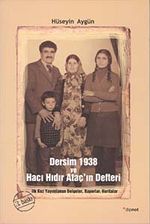 Dersim 1938 ve Hacı Hıdır Ataç'ın Defteri & İlk Kez Yayımlanan Belgeler, Raporlar, Haritalar