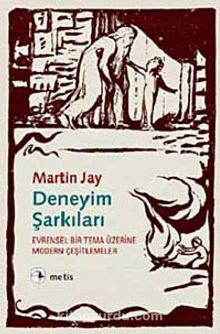 Deneyim Şarkıları & Evrensel Bir Tema Üzerine Modern Çeşitlemeler - Martin Jay