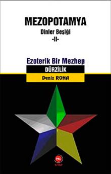 Ezoterik Bir Mezhep Dürzilik & Mezopotamya Dinler Beşiği -II