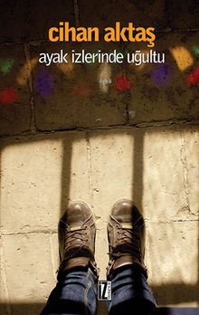 Ayak İzlerinde Uğultu