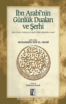 İbn Arabi'nin Günlük Duaları ve Şerhi - Muhammed Nur el-Arabi