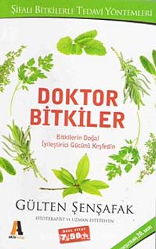 Doktor Bitkiler & Bitkilerin Doğal İyileştirici Gücünü Keşfedin - Gülten Şenşafak