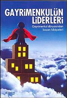 Gayrimenkulün Liderleri - Bilinmeyen Yazar