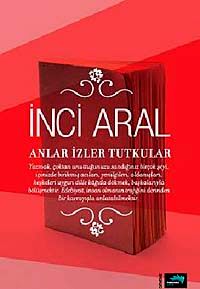 Anlar İzler Tutkular